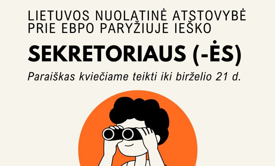 Lietuvos Respublikos nuolatinė atstovybė prie EBPO skelbia atranką užimti sekretoriaus/sekretorės...
